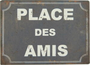 Plechová cedule Antic Line Place Des Amis Antic Line