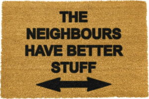 Rohožka z přírodního kokosového vlákna Artsy Doormats Neighbours Have Better Stuff